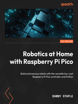 cover image of Robotics at Home with Raspberry Pi Pico